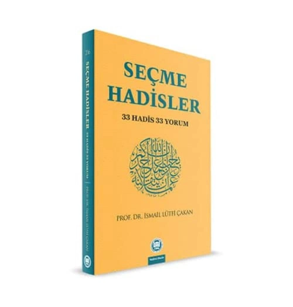 Seçme Hadisler 33 Hadis 33 Yorum İ.Lütfi Çakan   İfav