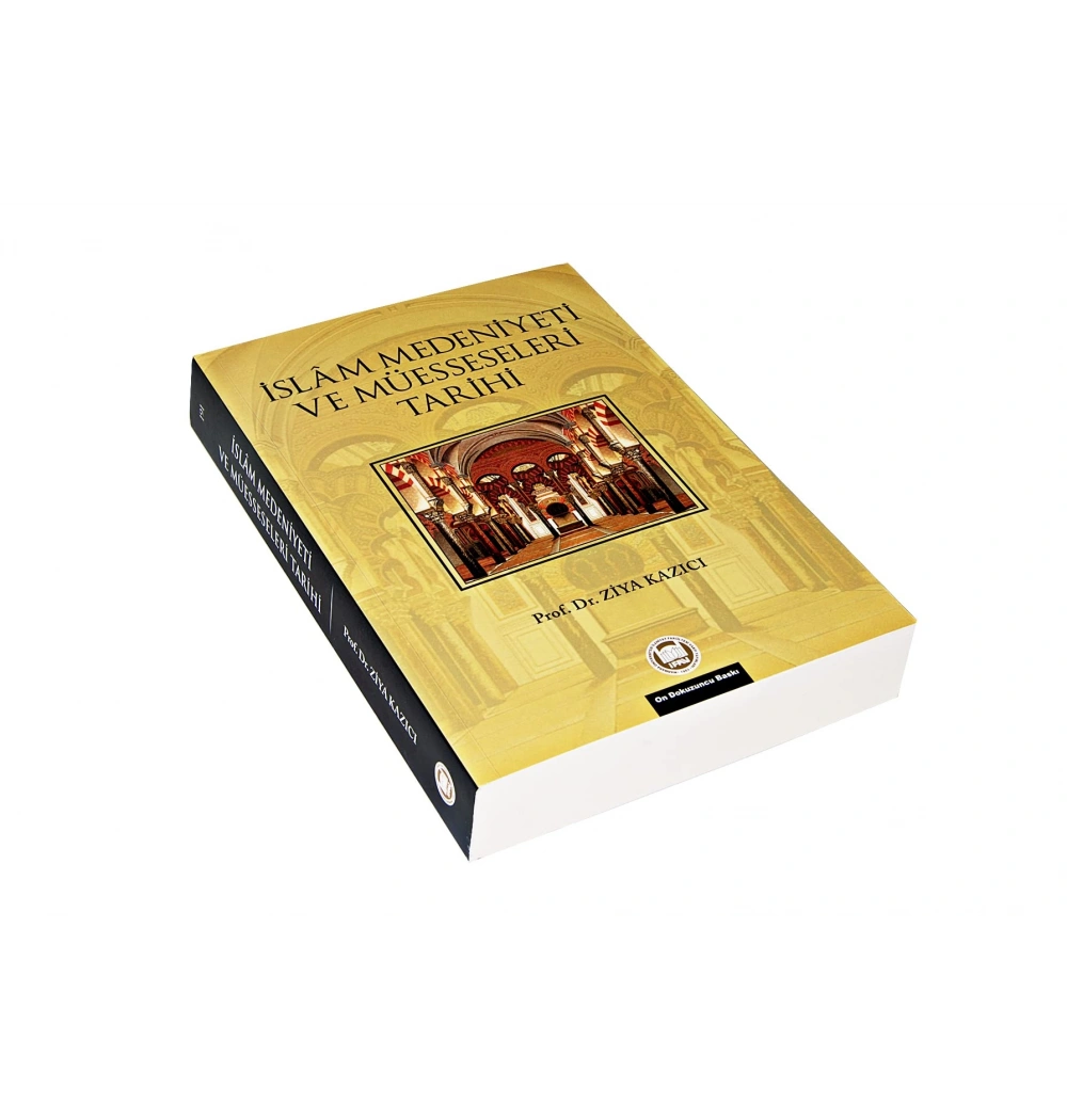 İslam Medeniyeti Ve Müesseleri Tarihi / Ziya Kazıcı.İfav