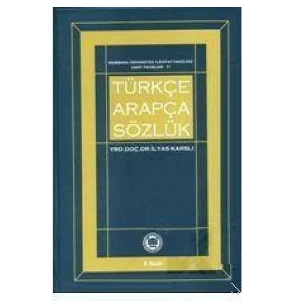 Türkçe Arapça Sözlük. İlyas Karslı İfav