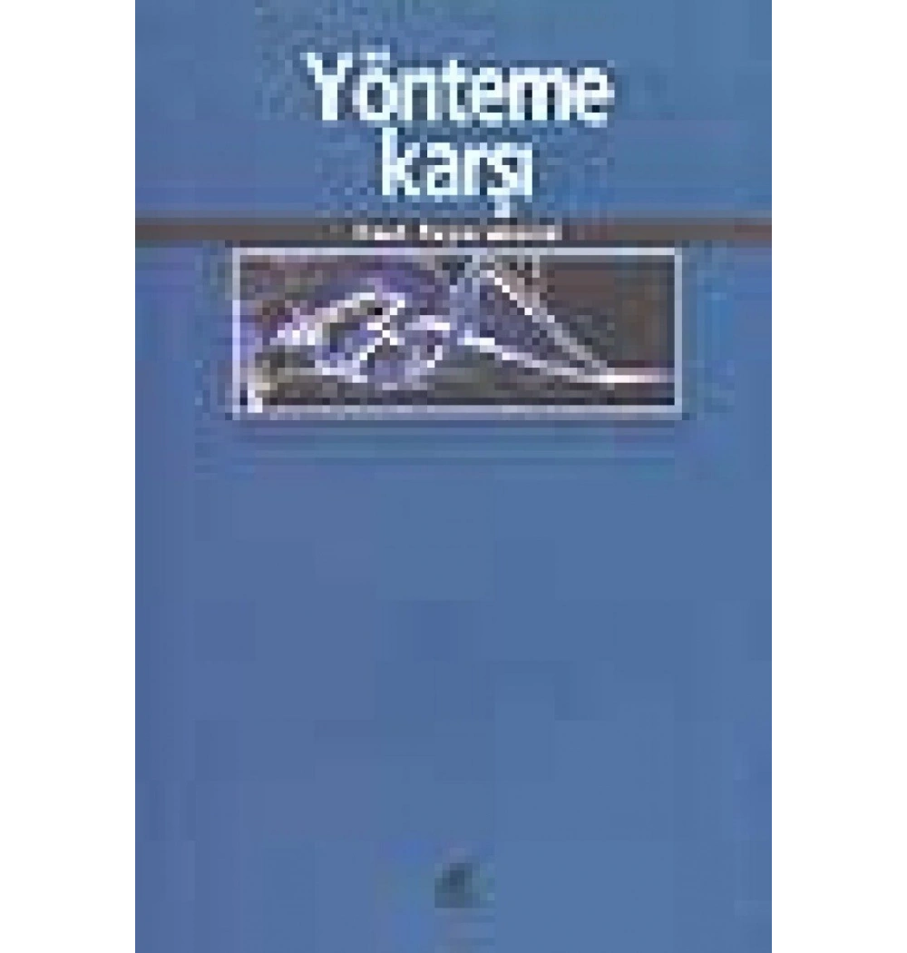 Yönteme Karşı  Ayrıntı