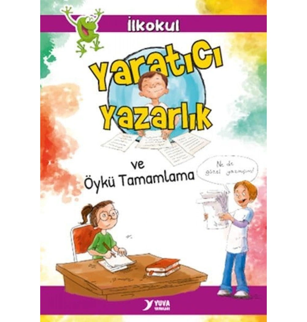 İlk Ve Orta Öğretim  Yaratıcı Yazarlık Ve Öykü Tamamlama  Yuva Yayınları