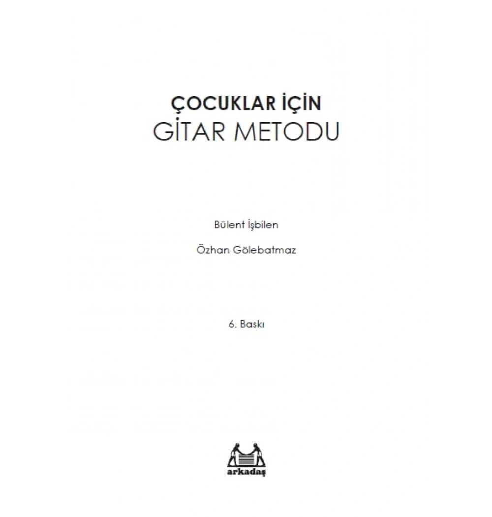 Çocuklar İçin Gitar Metodu Bülent İşbilen Arkadaş Yayın