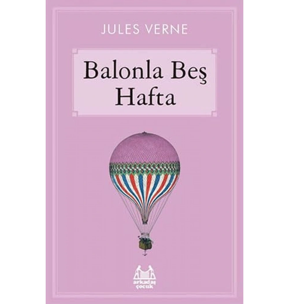 Balonla Beş Hafta        Jules Verne     Arkadaş