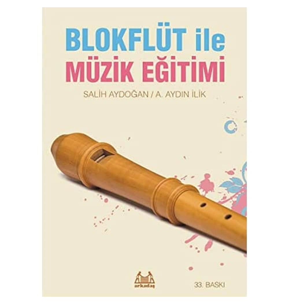 Blokflüt İle Müzik Eğitimi / A.İlik-S.Aydoğan Arkadaş Yay.