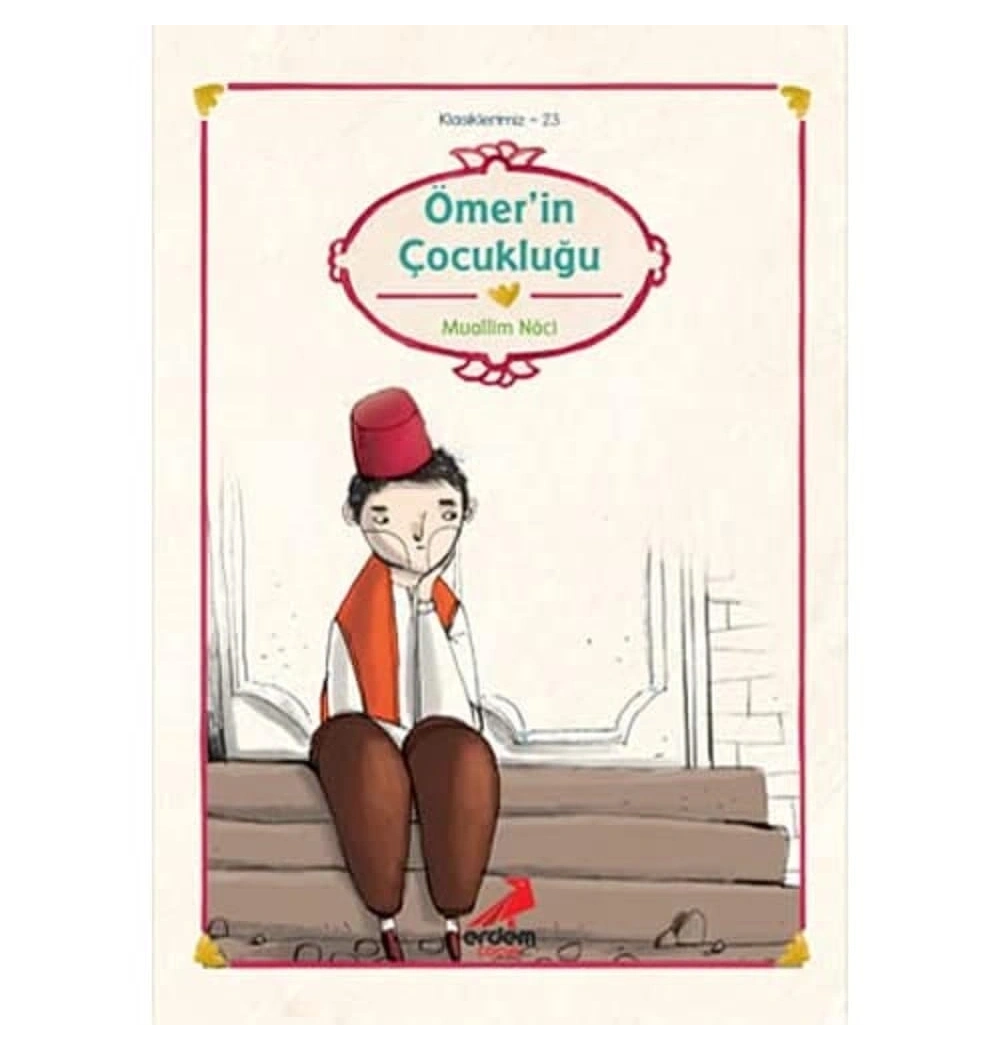 Ömerin Çocukluğu (Klasiklerimiz) Erdem Yay.