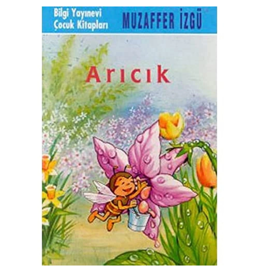 Arıcık (Çocuk Klasikleri) / Muzaffer İzgü  Bilgi Yayın