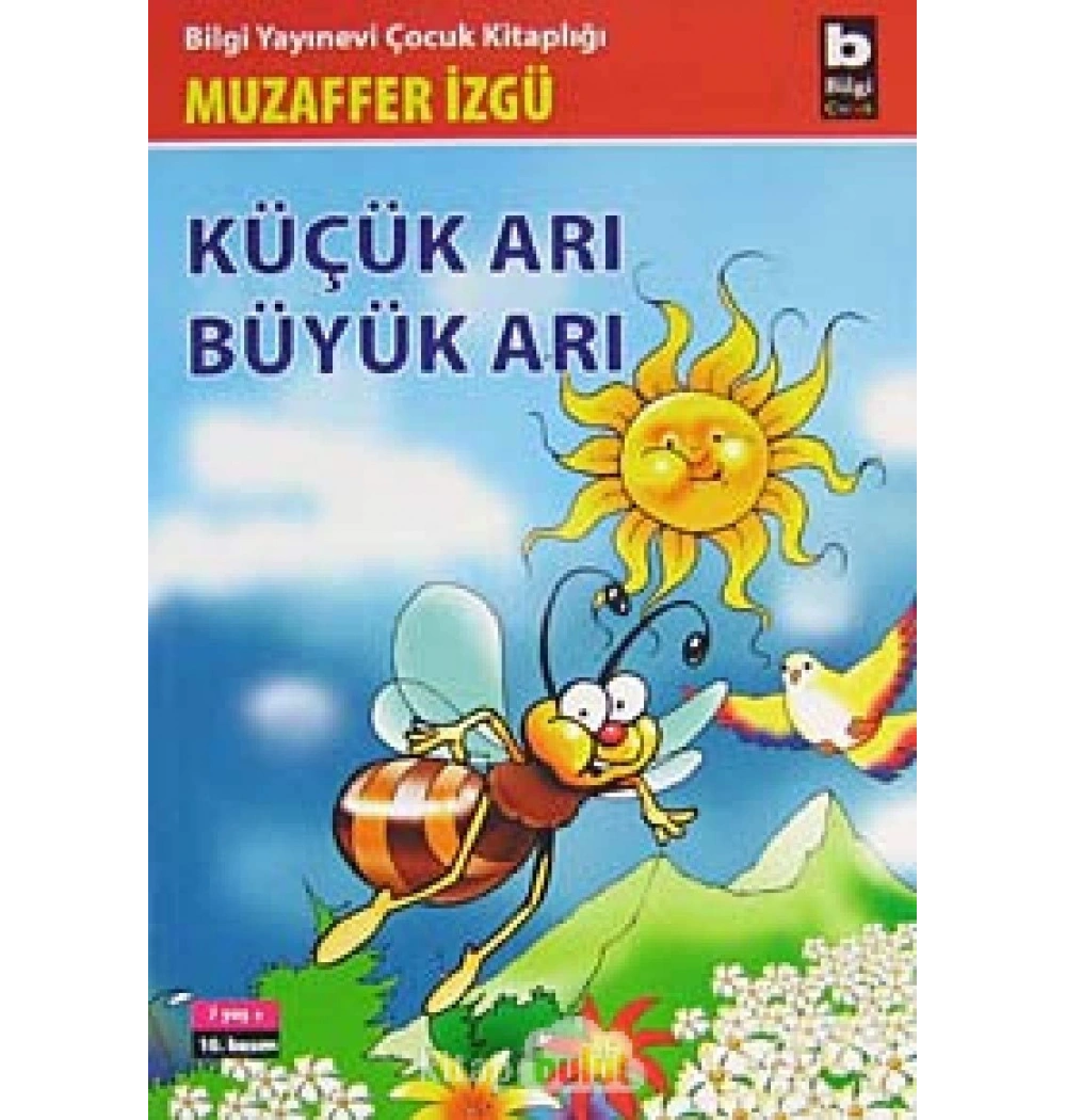 Küçük Arı Büyük Arı / Muzaffer İzgü Bilgi Yayın