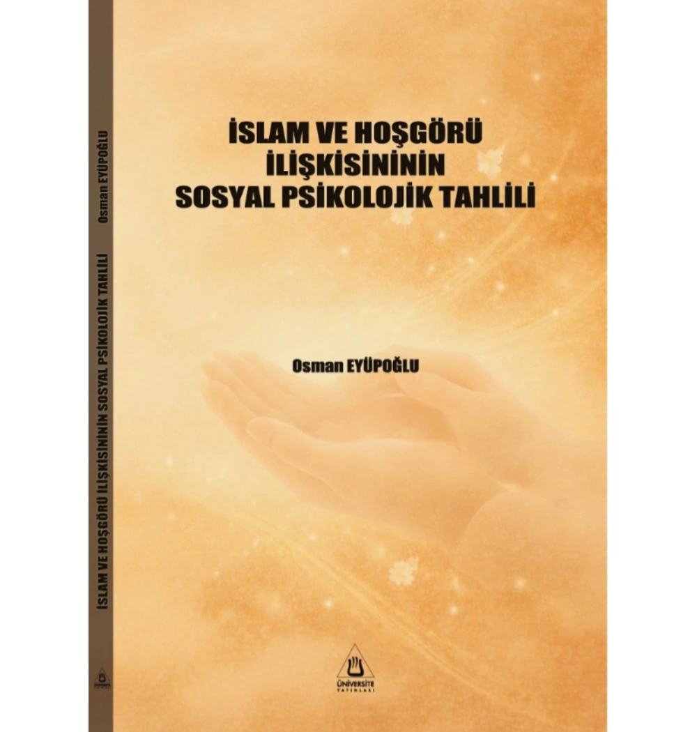 İslam Ve Hoşgörü İlişkisinin Sosyal Psikolojik Tahlili Osman Eyüpoğlu Üniversite