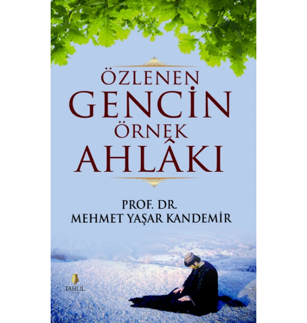 Özlenen Gencin Örnek Ahlakı M.Yaşar Kandemir Tahlil Yayın