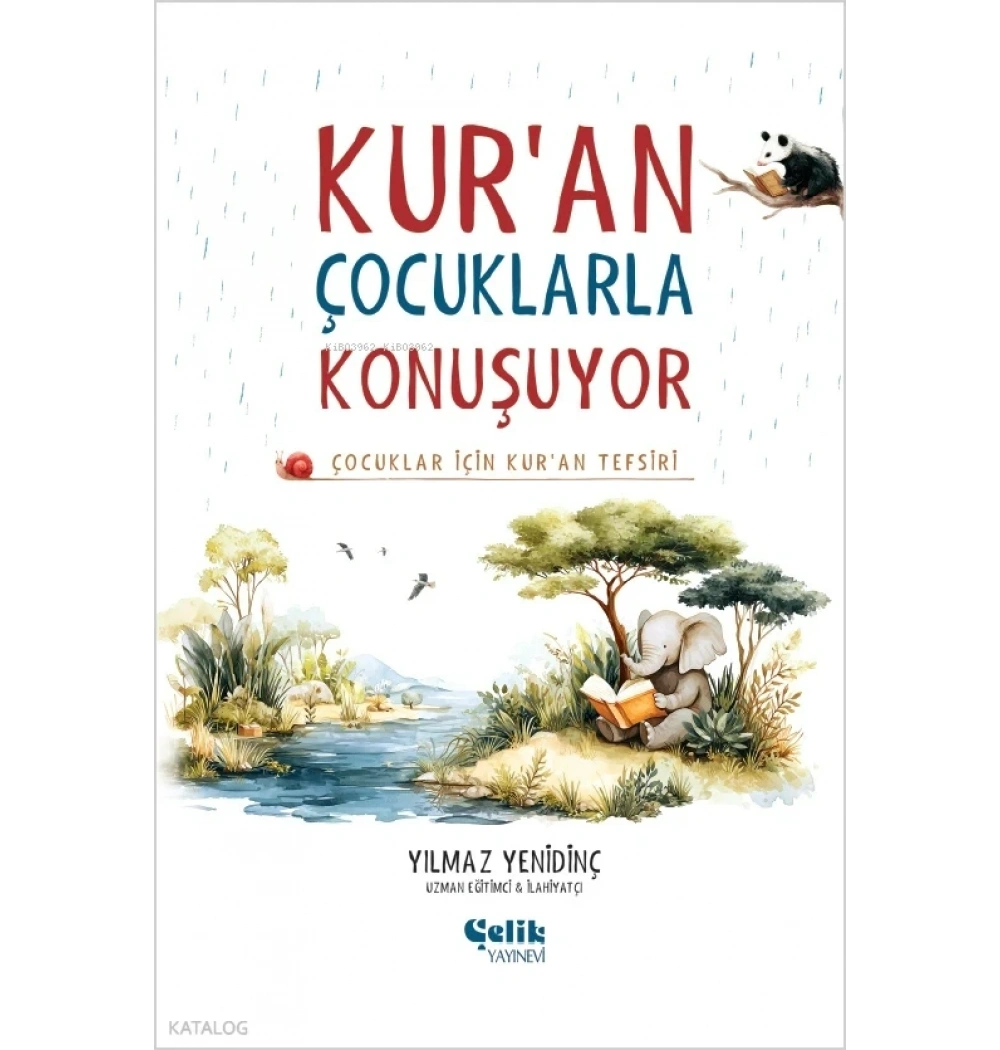 Kuran Çocuklarla Konuşuyor Çocuklar İçin Kuran Tefsiri Yılmaz Yenidinç Çelik Yayın
