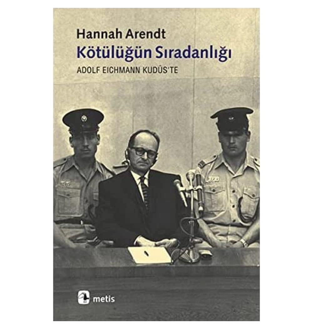 Kötülüğün Sıralandığı Hannah Arendt Metis