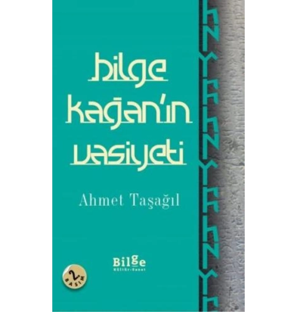 Bilge Kağanın Vasiyeti Bilge Kültür