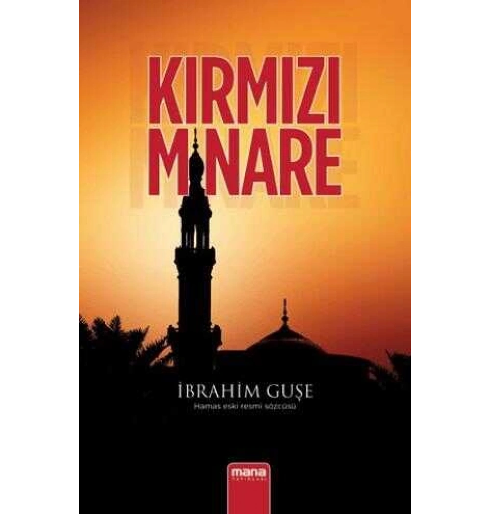 Kırmızı Minare İbrahim Guşe Mana Yayınları