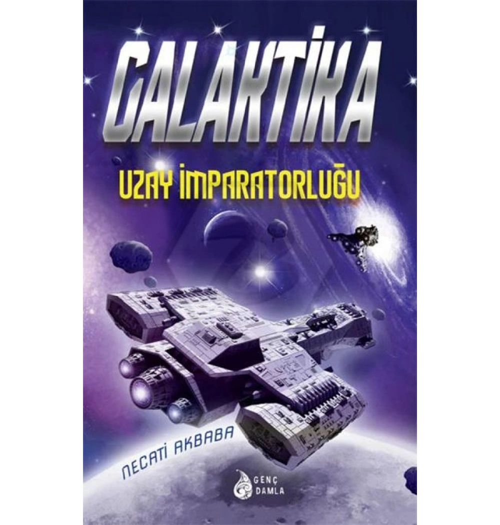 Galaktika Uzay İmparatorluğuğ Necati Akbaba Damlayayın