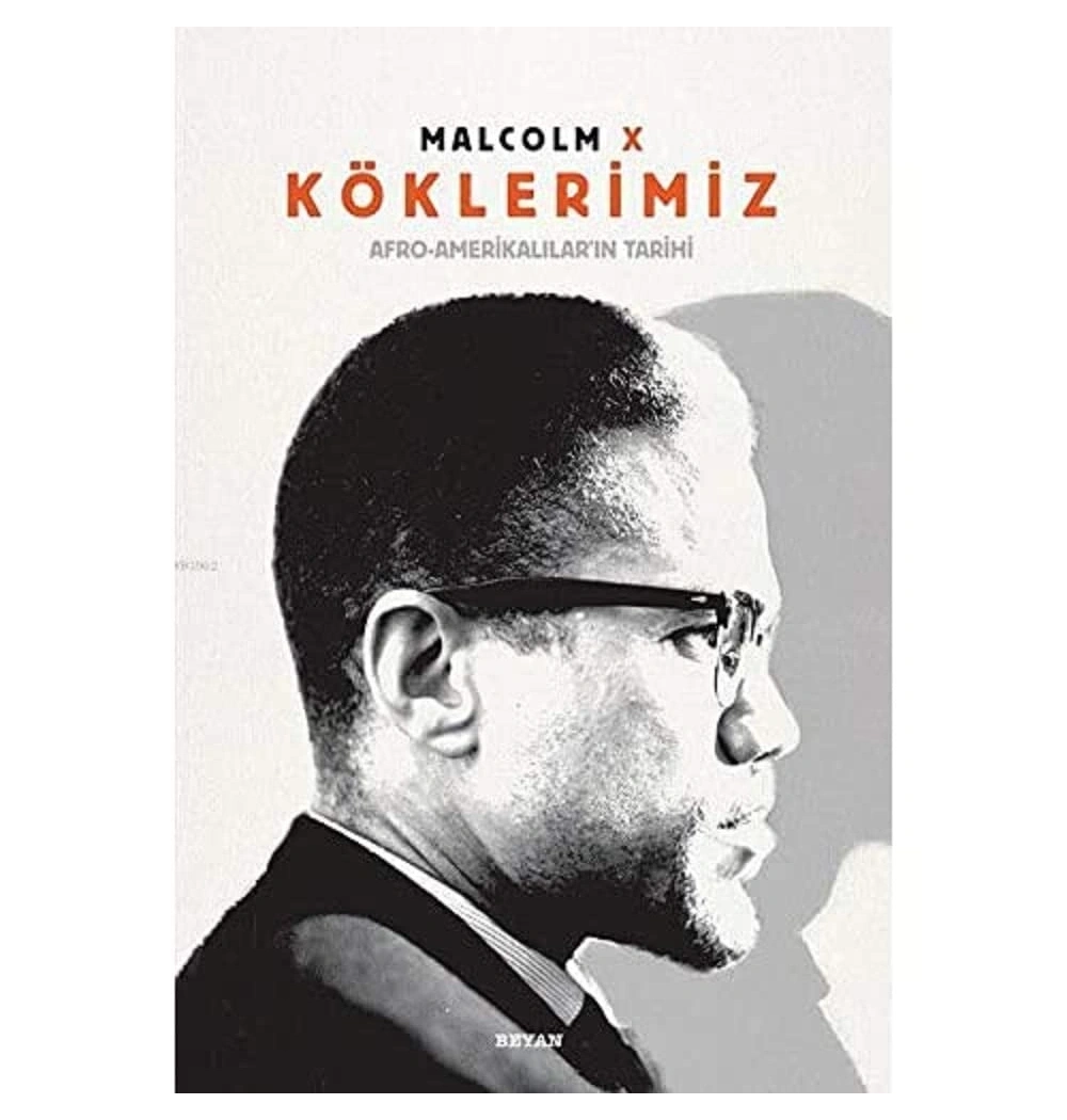 Köklerimiz   Malcolm X   Beyan