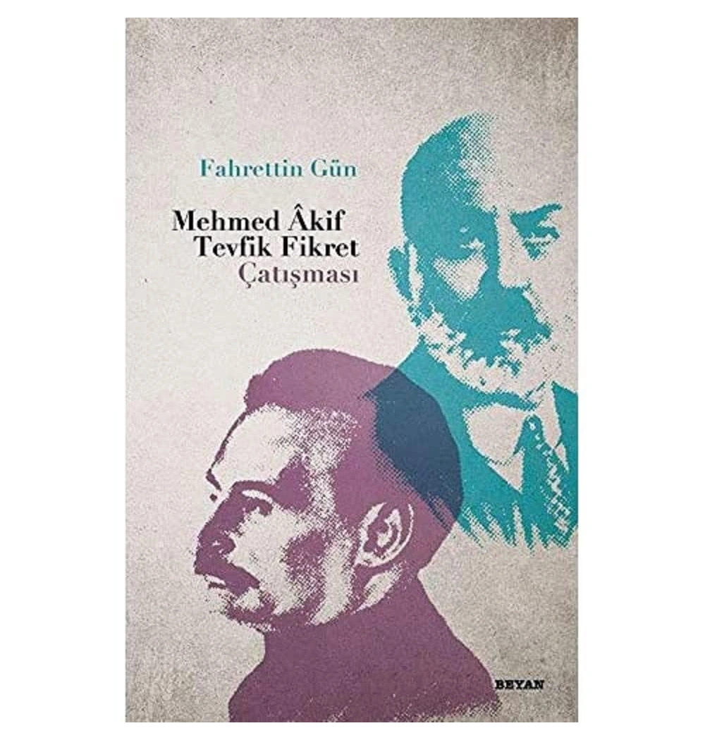 Mehmed Akif Tevfik Fikret Çatışması  Fahrettin Gün  Beyan Yayın