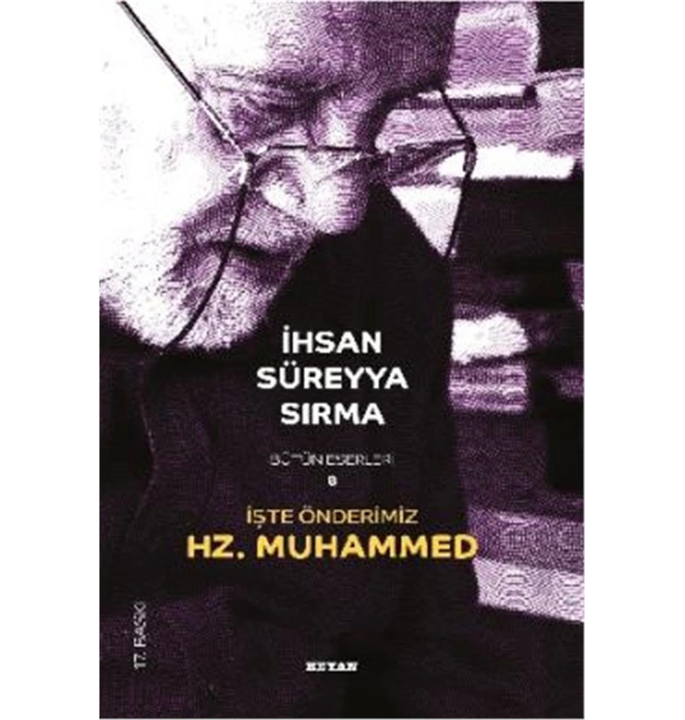 İşte Önderimiz Hz.Muhammed (Sav)- İhsan Süreyya Sırma- Beyan