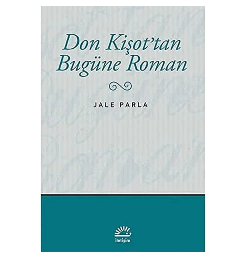 Don Kişot`Tan Bugüne Roman / J.Parla- İletişim