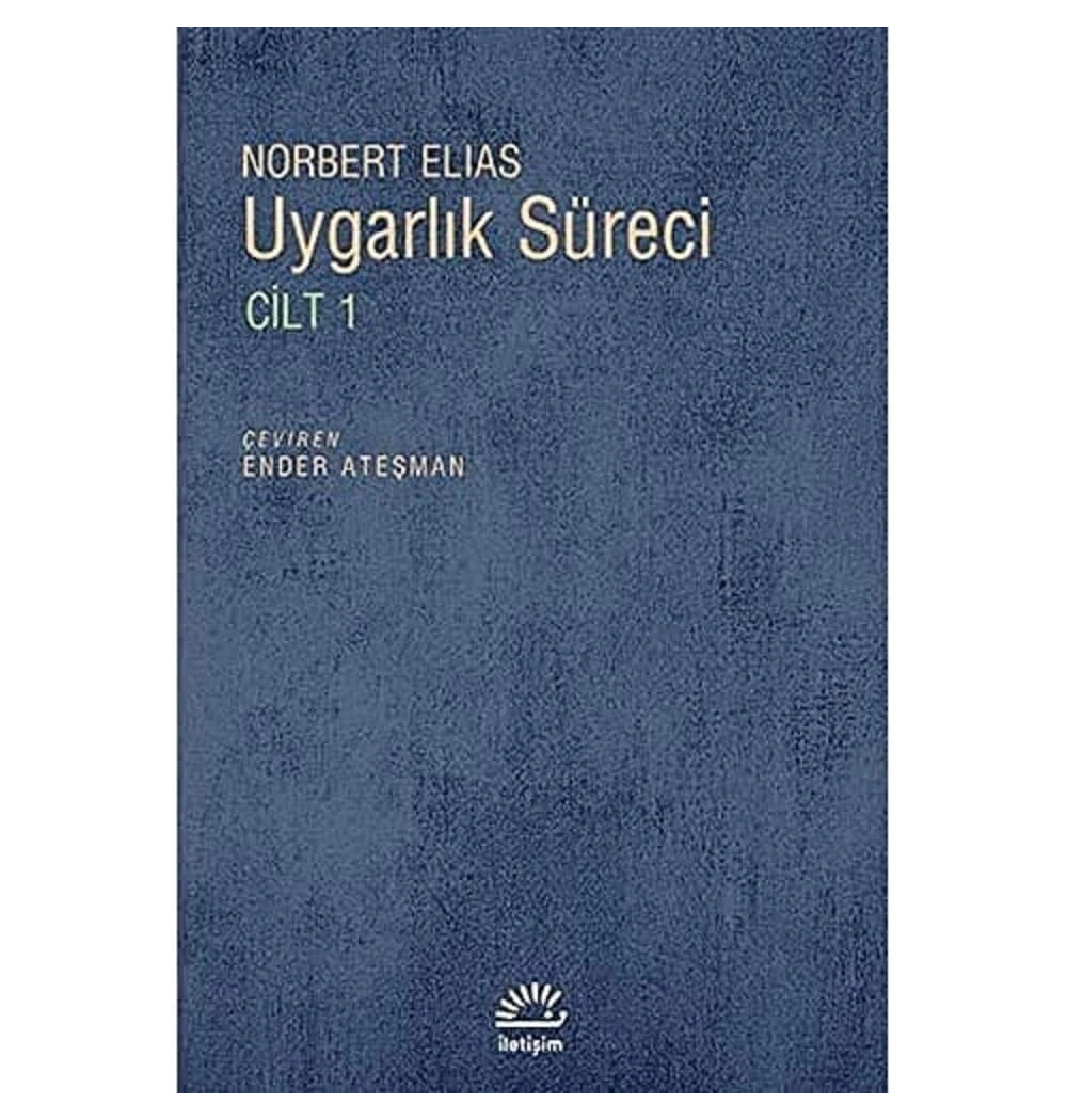 Uygarlık Süreci Cilt 1 İletişim