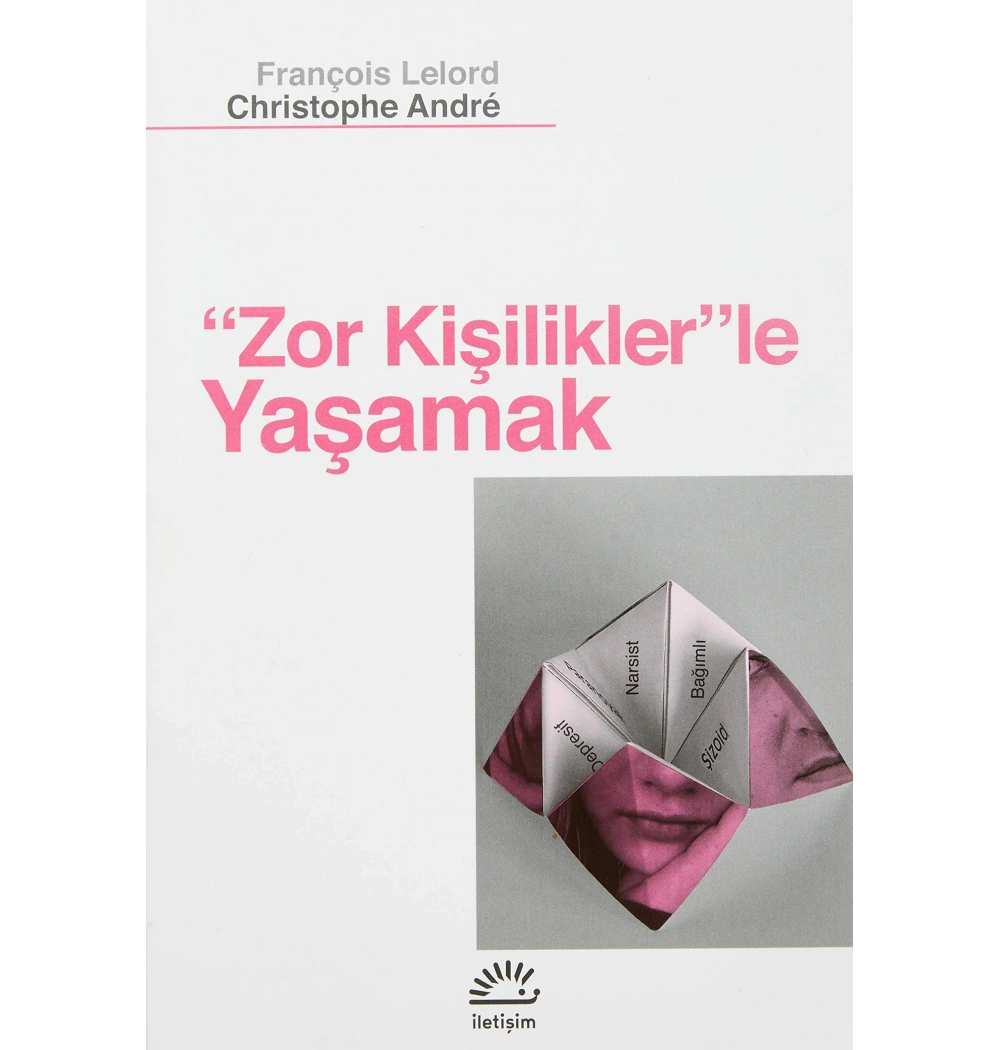 Zor Kişiliklerle Yaşamak   Francosi Lelord  İletişim