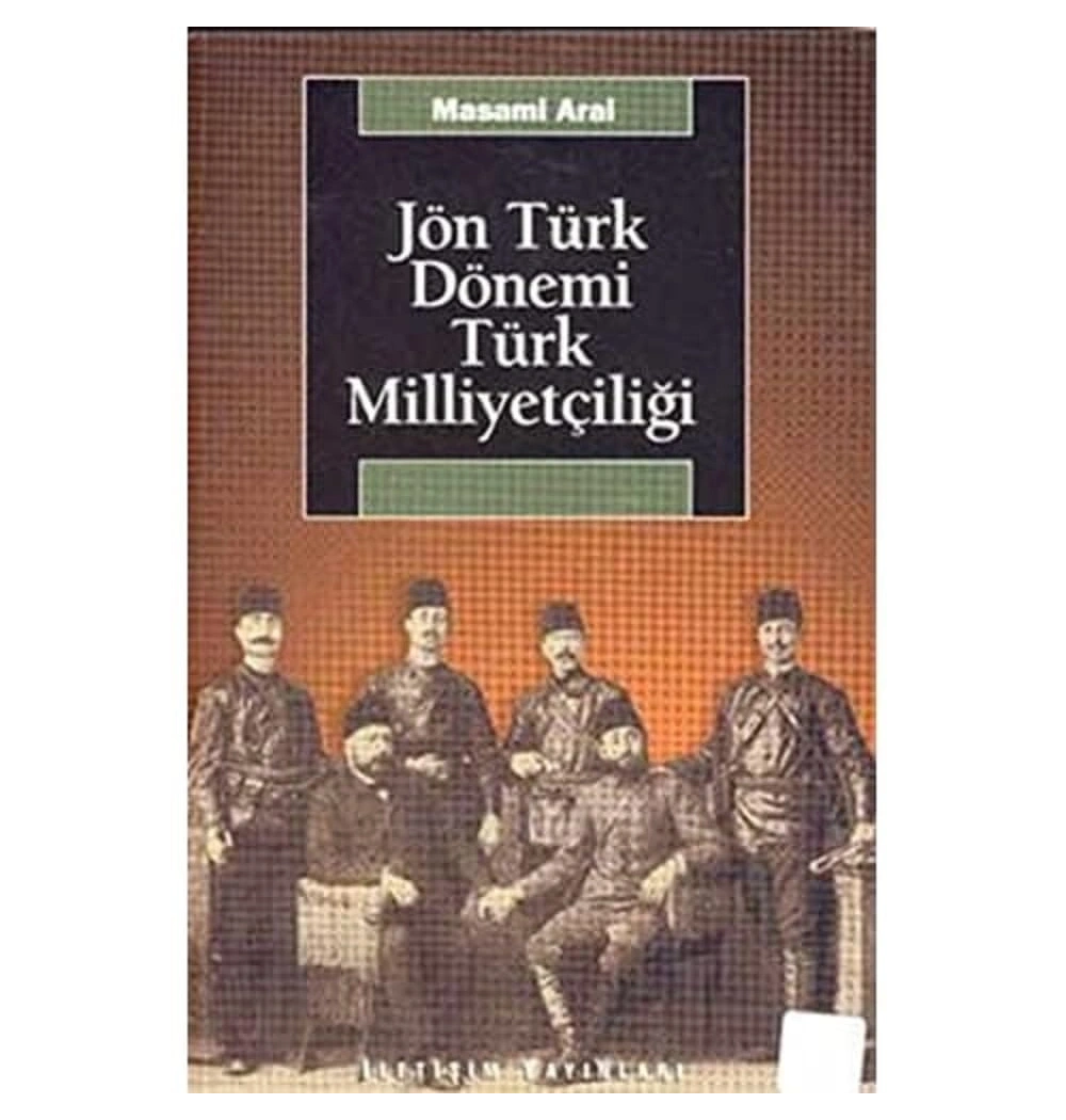 Jön Türk Dönemi Türk Milliyetçiliği    İletişim
