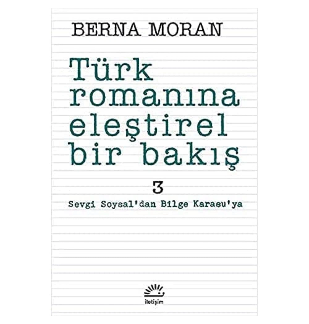Türk Romanına Eleştirel Bir Bakış 3  Berna Moran İletişim