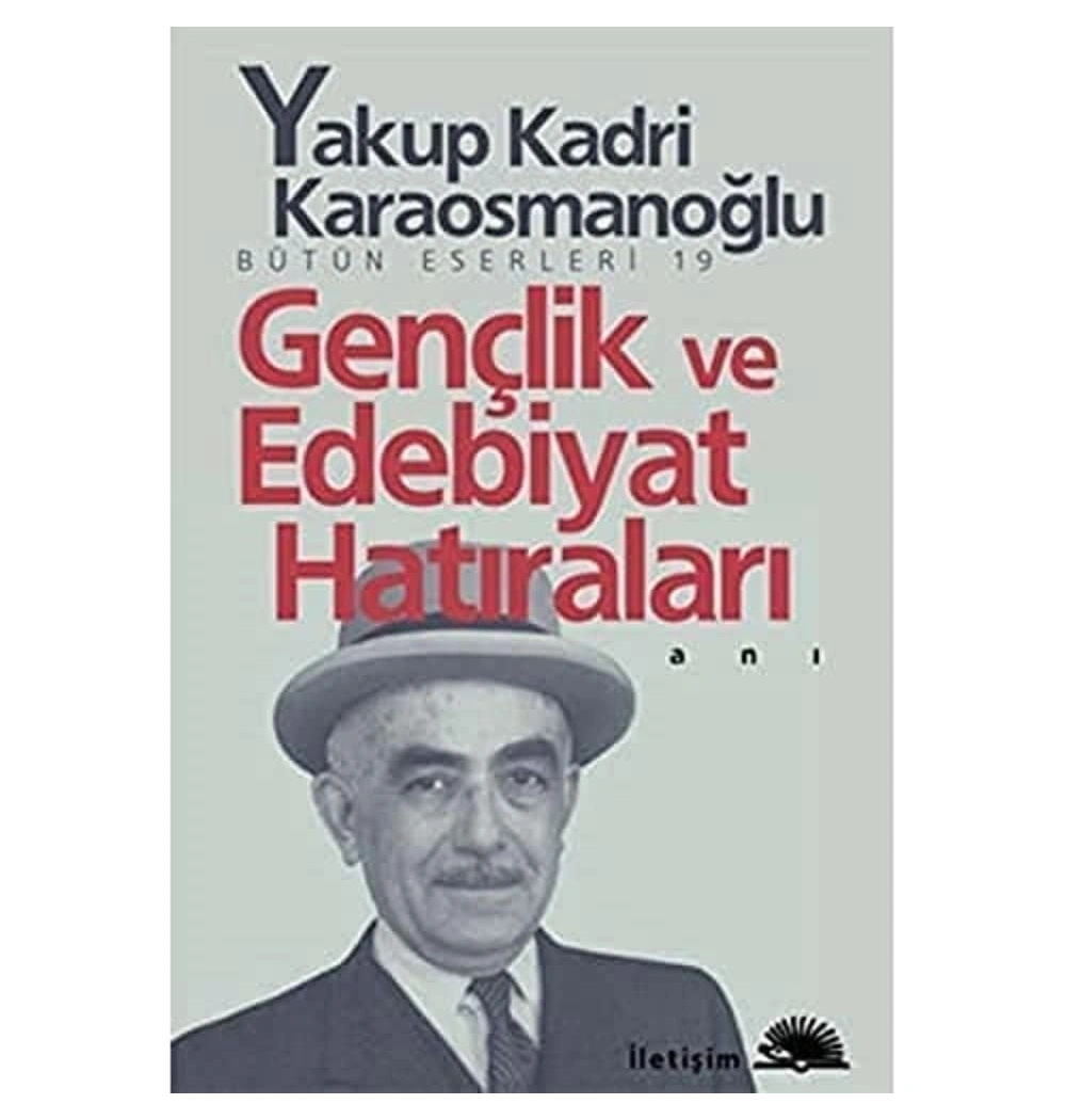 Gençlik Ve Edebiyat Hatıraları -Y.Kadri Karaosmanoğlu  İletişim