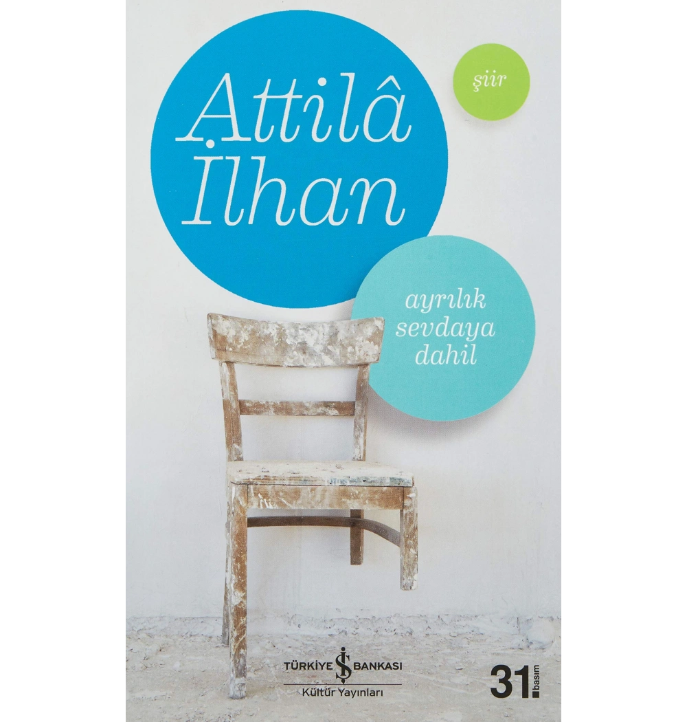 Ayrılık Sevdaya Dahil    Attila  İlhan   İş Bankası