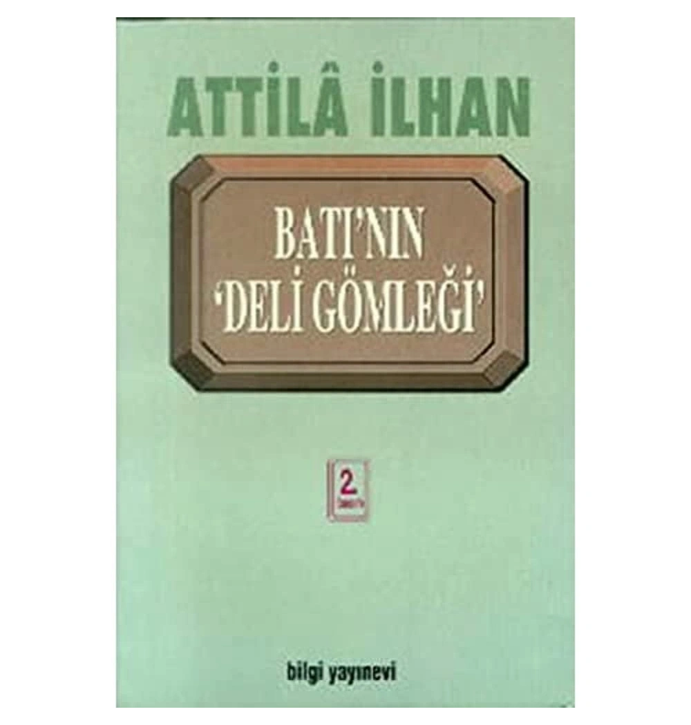 Batının Deli  Gömleği      Attila İlhan        İş Bankası