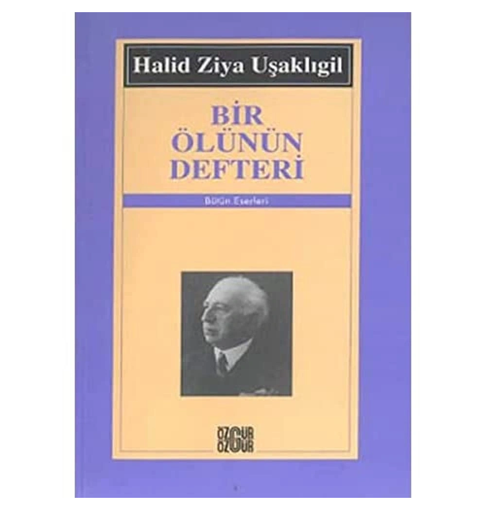Bir Ölünün Defteri  - Halit Ziya Uşaklıgil Özgür