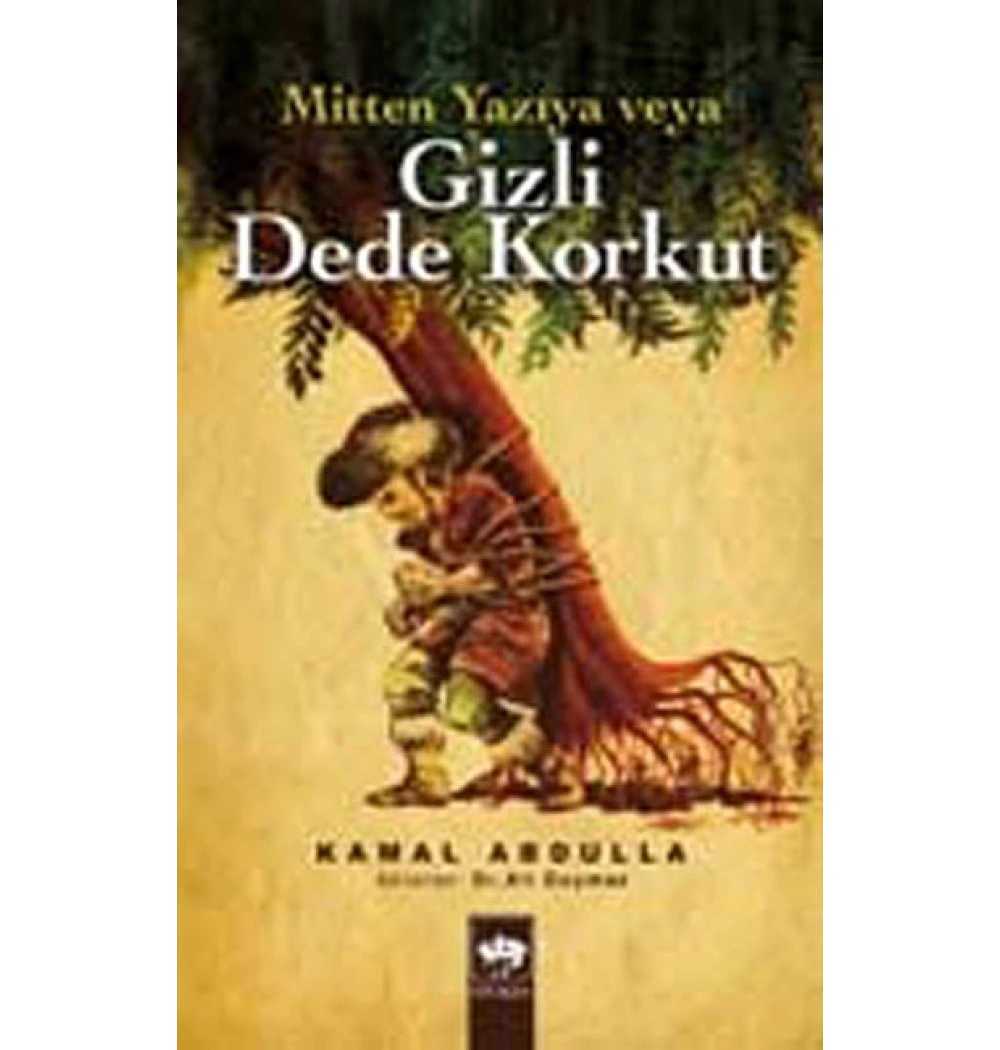 Mitten Yazıya Veya Gizli Dede Korkut  Kamal Abdulla  Ötüken