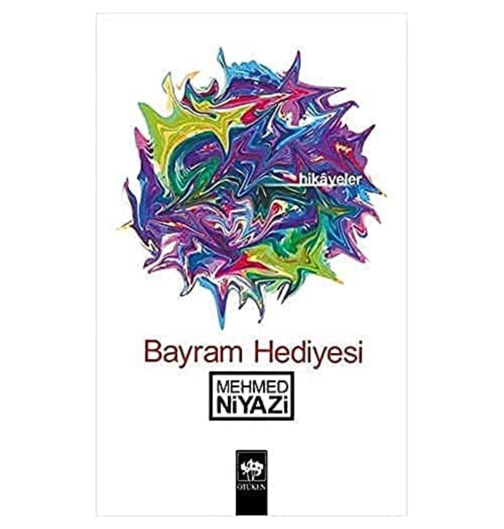 Bayram Hediyesi. Mehmed Niyazi  Ötüken