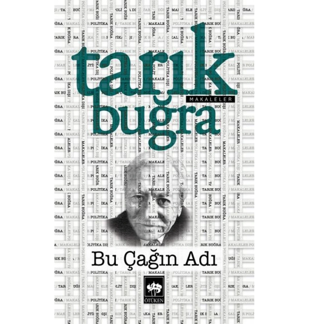 Bu Çağın Adı  Tarık Buğra  Ötüken