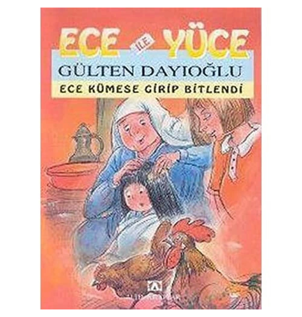 Ece Yüce Ece Kümese Gi̇Ri̇P Bi̇Tlendi̇ / G.Dayioğlu Altın Kitap