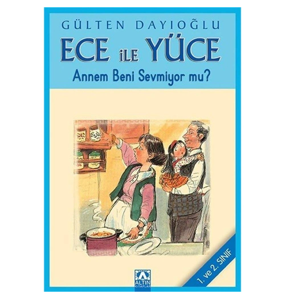 Ece Yüce Annem Beni Sevmiyor Mu? / G. Dayıoğlu Altın Kitaplar