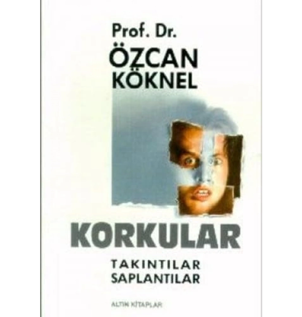 Korkular / Özcan Köknel Altın Kitaplar