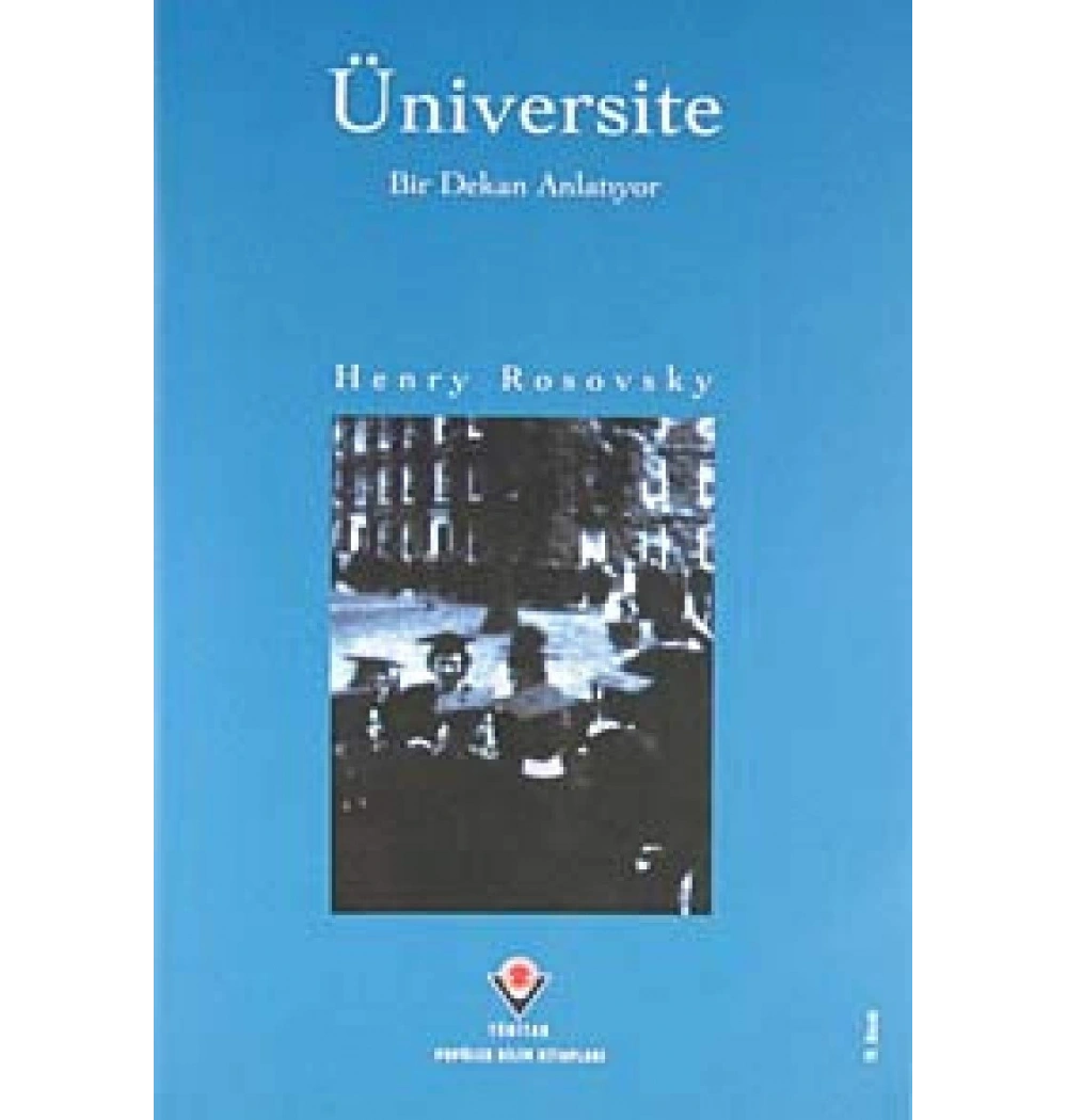 Üniversite Bir Dekan Anlatıyor - Henry Rosovsky -Tübitak
