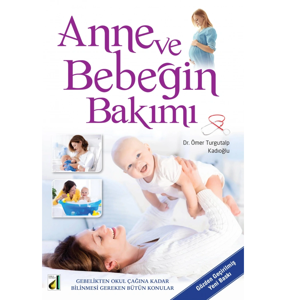 Anne Ve Bebeğin Bakımı (Ciltli) / Ö.T.Kadıoğlu Damla Yay.