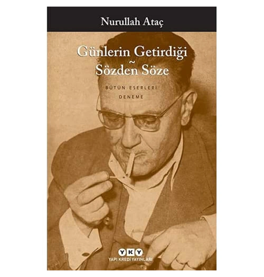 Günlerin Getirdiği Sözden Söze  Nurullah Ataç Yapı Kredi