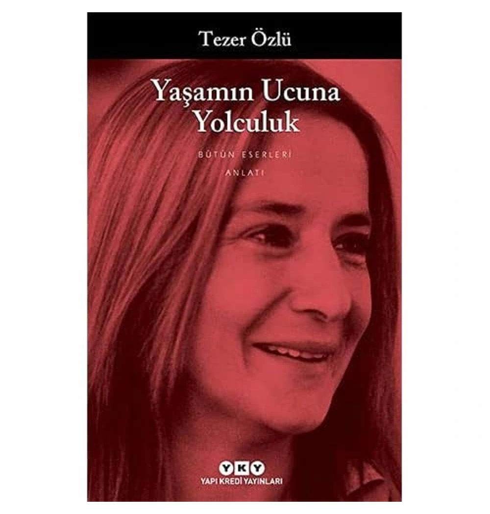 Yaşamın Ucuna Yolculuk    Tezer Özlü  Yapı Kredi