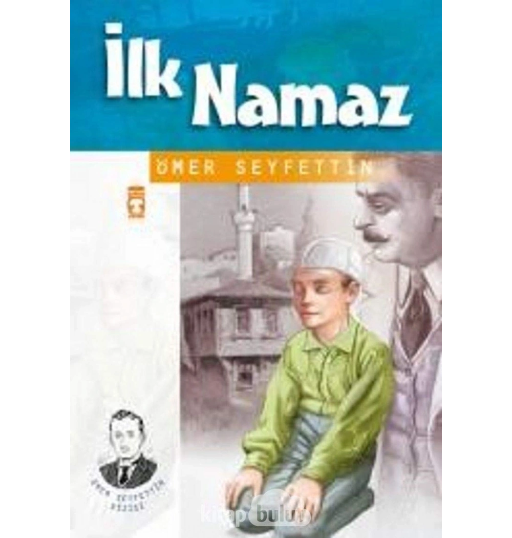 İlk Namaz    Ömer Seyfettin      Genç    Timaş