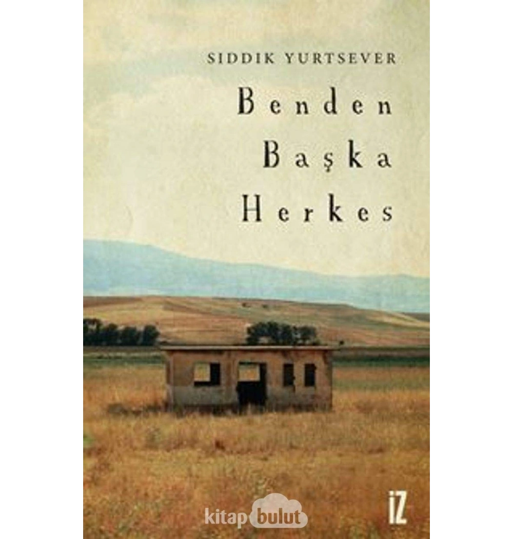 Benden Başka Herkes Sıddık Yurtsever İz Yayın