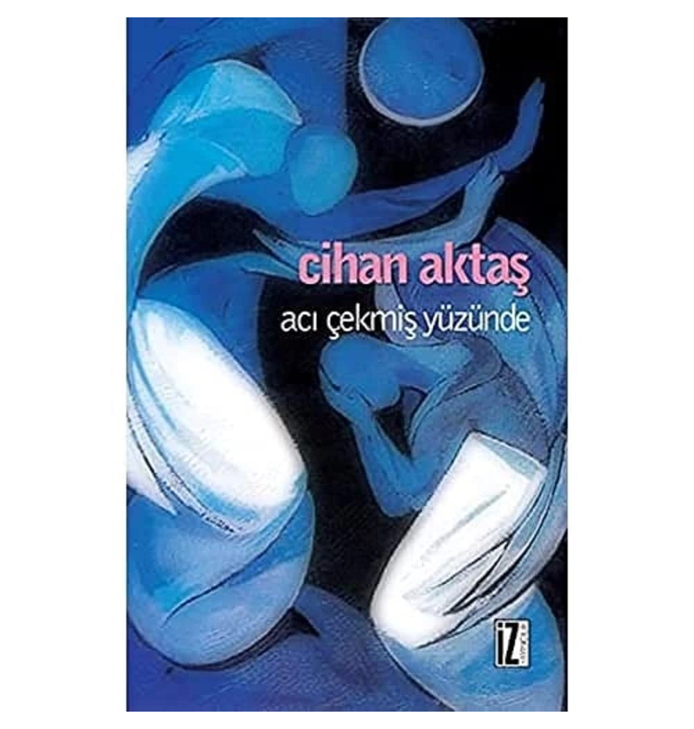 Acı Çekmiş Yüzünde Cihan Aktaş İz Yayın