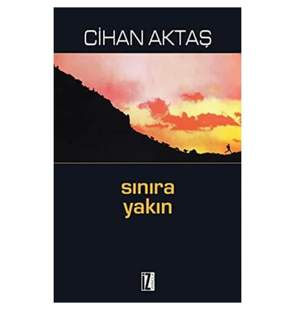 Sınıra Yakın  Cihan Aktaş  İz Yayın