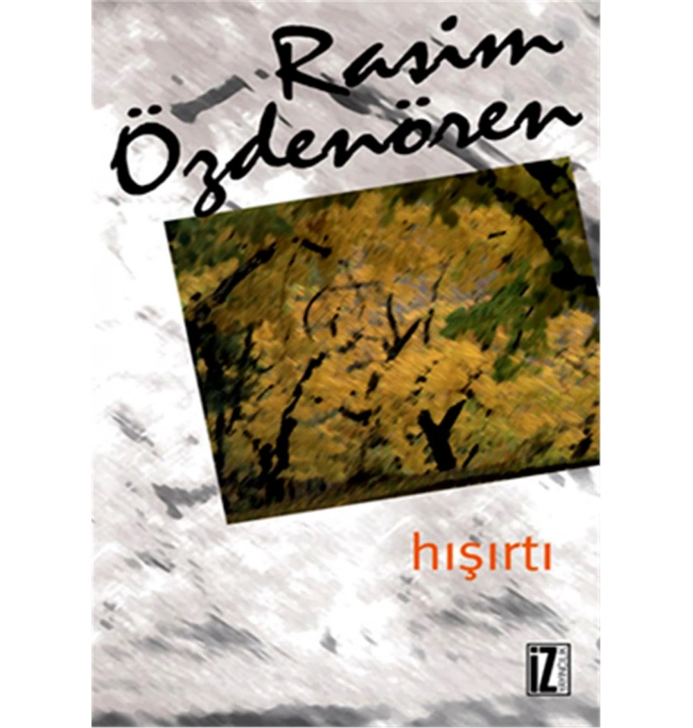 Hışırtı / Rasim Özdenören    İz Y.