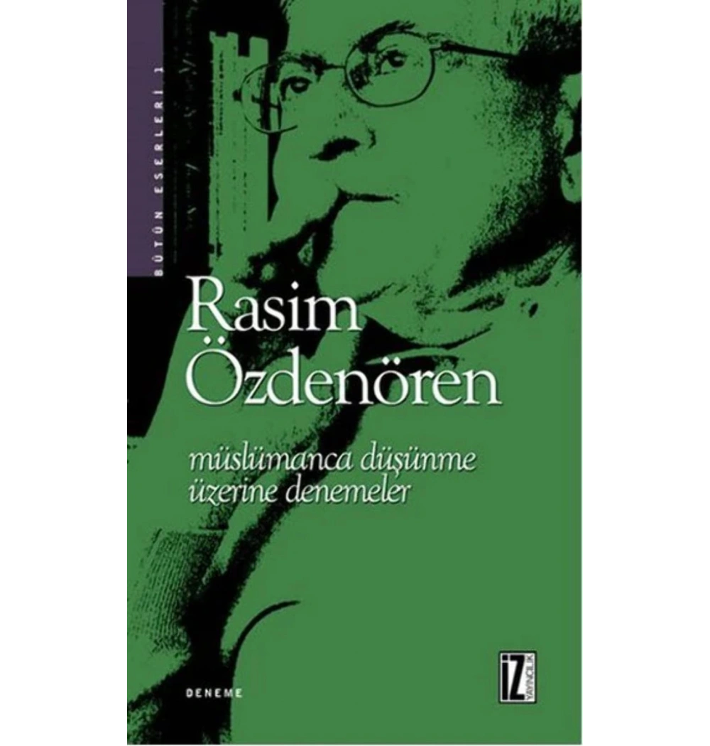 Müslümanca Düşünme Üzerine Denemeler Rasim Özdenören  İz Yayın