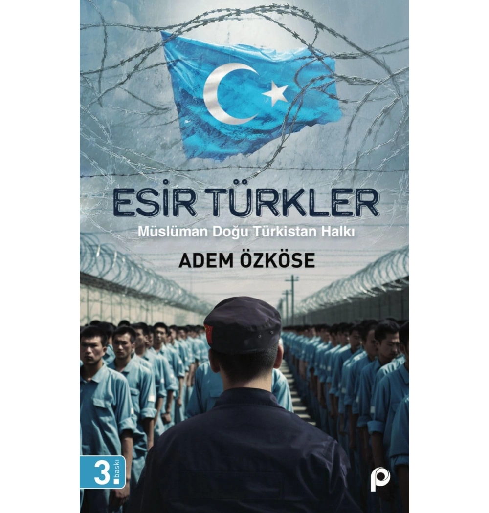 Esir Türkler Müslüman Doğu Türkistan Halki Adem Özköse Pinar Yayın