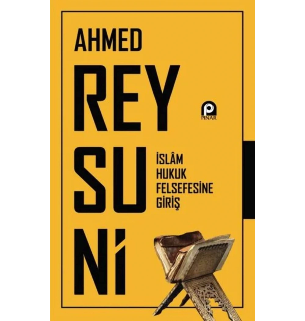Islam Hukuk Felsefesine Giriş Ahmed Reysuni Pinar
