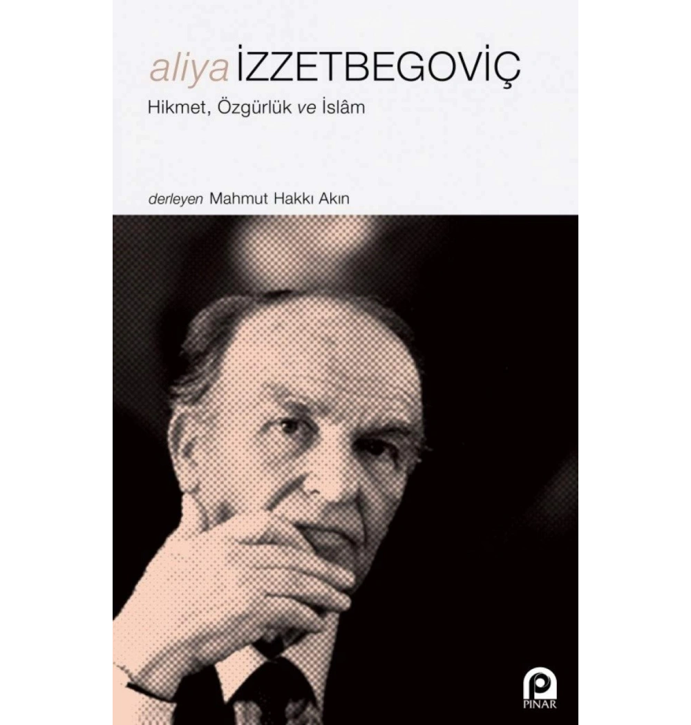 Aliya Izzetbegoviç. Mahmut Hakki Akin Pinar