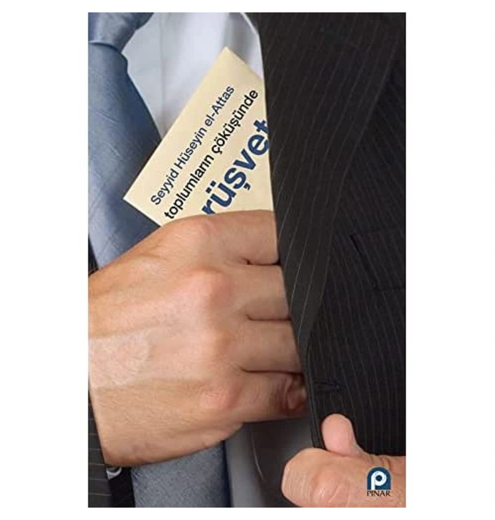 Toplumlarin Çöküşünde Rüşvet. Seyyid Hüseyin Elatlas Pinar